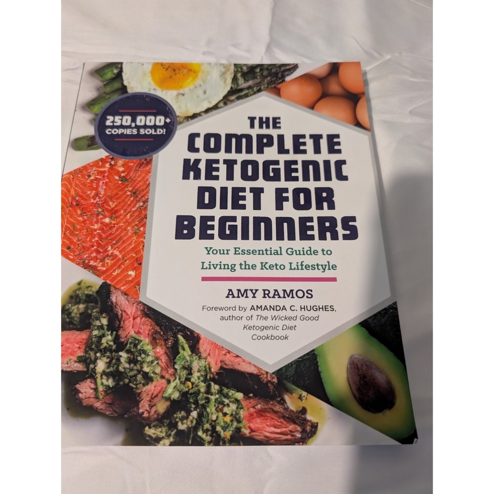 Complete Ketogenic Diet for Beginners : Your Essential Guide to Living the Keto